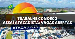 Trabalhe Conosco Assaí Atacadista
