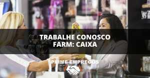 Trabalhe Conosco Farm: Seu Próximo Passo na Carreira! Trabalhe como Caixa na Farm!
