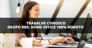 Trabalhe Conosco Grupo RBS: Assistente de Suporte ao Cliente 100% Home Office - Candidate-se Agora!