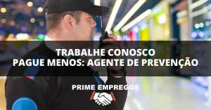 Trabalhe Conosco Pague Menos: Venha Fazer Parte do Time! Agente de Prevenção de Perdas – Bairro Atalaia
