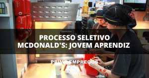 Processo Seletivo Mc donalds: Torne-se um Aprendiz de Restaurante Agora