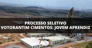 Processo Seletivo Votorantim Cimentos: 2 Vagas JOVEM APRENDIZ (ALMOXARIFADO)