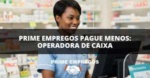 Emprego CLT na Pague Menos – Caixa | Aracaju-SE (Grageru)
