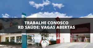 Trabalhe Conosco RD Saúde: Atendente de Farmácia – Envie seu Currículo