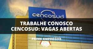 Trabalhe Conosco Cencosud