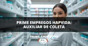Vaga de Auxiliar de Coleta na Hapvida – Trabalhe em um dos Maiores Grupos de Saúde do Brasil!