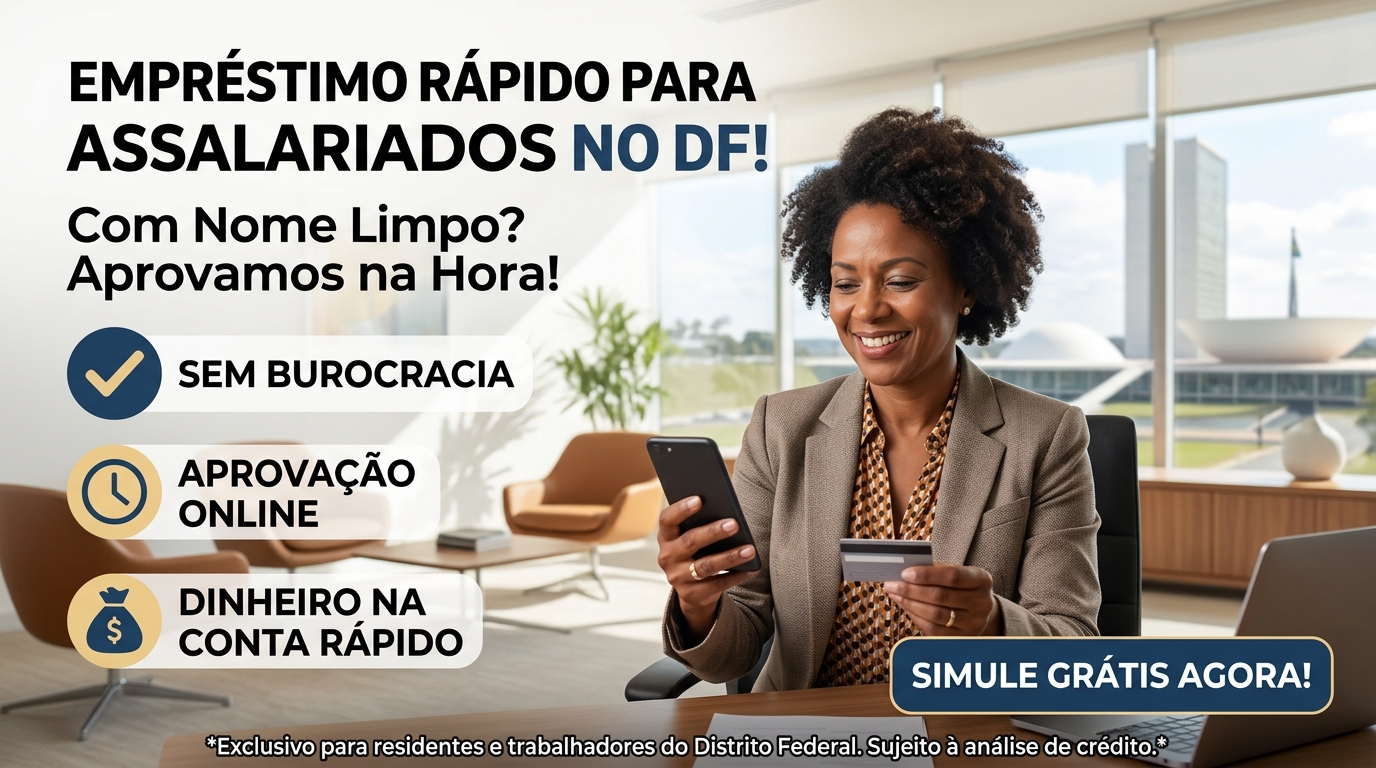 Crédito Rápido para Assalariados com Nome Limpo no DF
